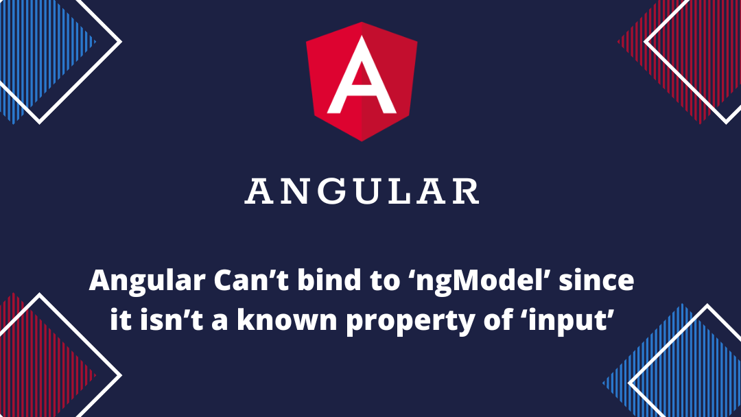 Angular Can’t bind to ‘ngModel’